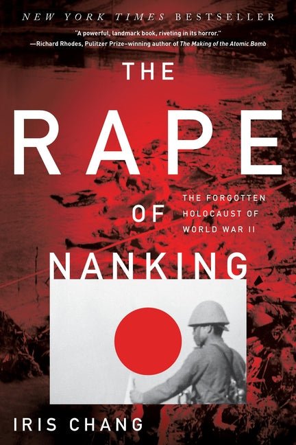 The Rape of Nanking: The Forgotten Holocaust of World War II - Ingram