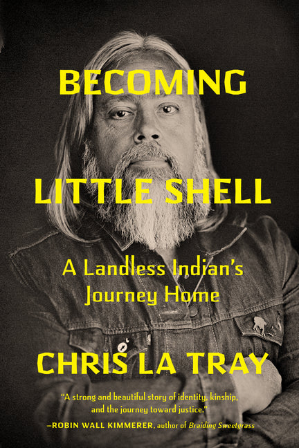 Becoming Little Shell: A Landless Indian's Journey Home - Ingram
