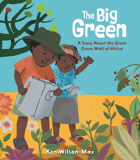 The Big Green: A Story about the Great Green Wall of Africa - Ingram