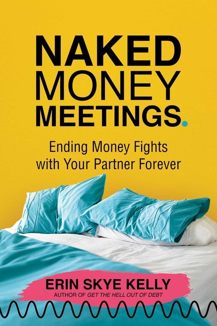 Naked Money Meetings: Ending Money Fights with Your Partner Forever - Ingram