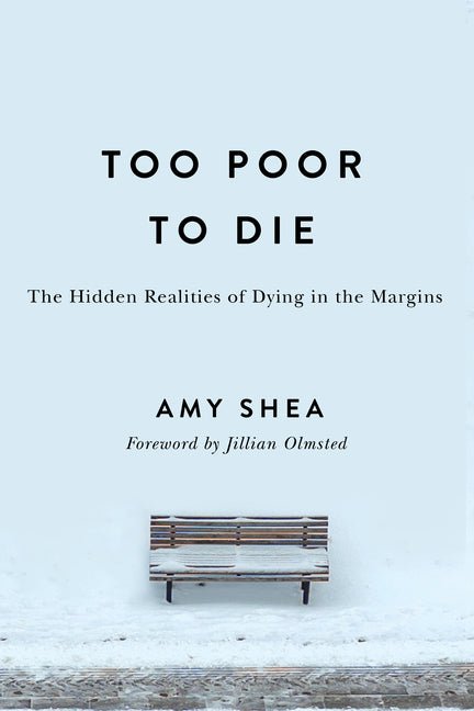 Too Poor to Die: The Hidden Realities of Dying in the Margins - Ingram