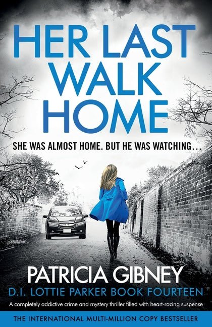 Her Last Walk Home: A completely addictive crime and mystery thriller filled with heart-racing suspense - Ingram