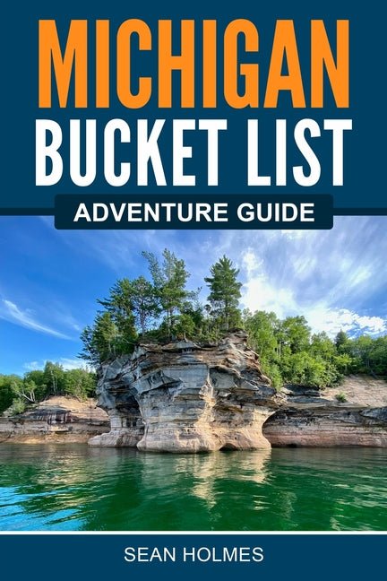 Michigan Bucket List Adventure Guide - Ingram