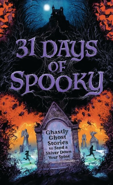 31 Days of Spooky: Ghastly Ghost Stories to Send a Shiver Down Your Spine (for Adults and Teens) - The Perfect Scary Supernatural Gifts for Halloween, - Ingram
