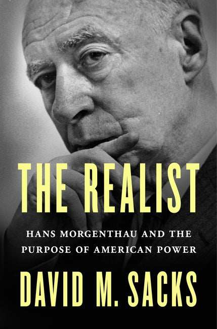 The Realist: Hans Morgenthau and the Purpose of American Power