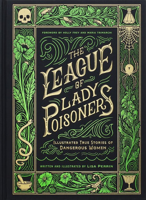 League of Lady Poisoners: Illustrated True Stories of Dangerous Women - Ingram