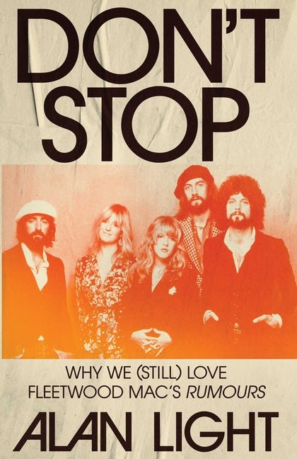 Don't Stop: Why We (Still) Love Fleetwood Mac's Rumours - Ingram