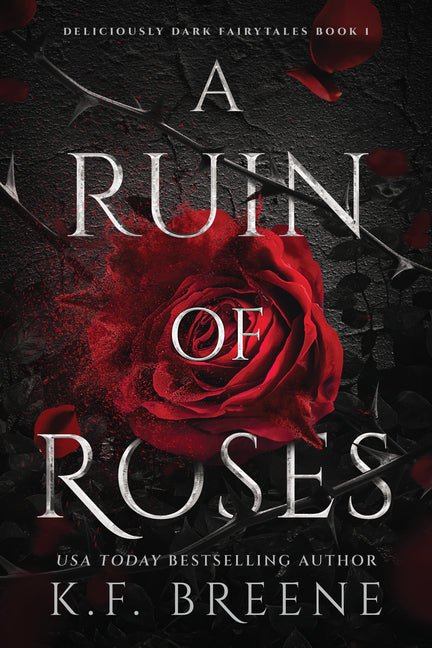 A Ruin of Roses: Deliciously Dark Fairytales, Book 1 - Ingram