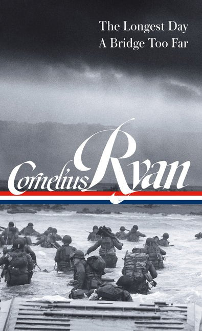 Cornelius Ryan: The Longest Day (D-Day June 6, 1944), a Bridge Too Far (Loa #318) - Ingram
