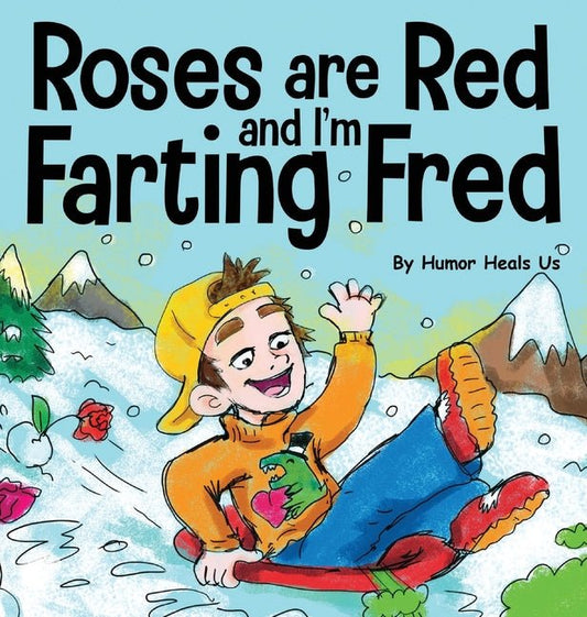 Roses are Red, and I'm Farting Fred: A Funny Story About Famous Landmarks and a Boy Who Farts - Ingram
