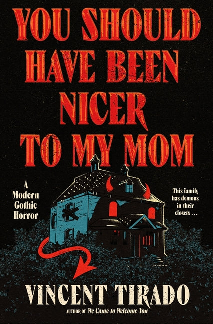 You Should Have Been Nicer to My Mom: A Modern Gothic Horror - Ingram