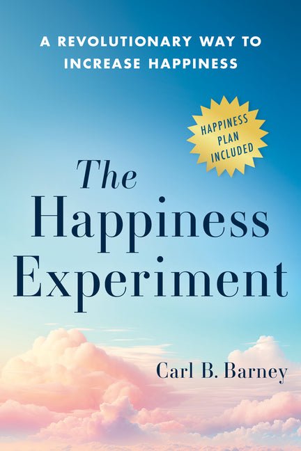 Happiness Experiment: A Revolutionary Way to Increase Happiness - Ingram