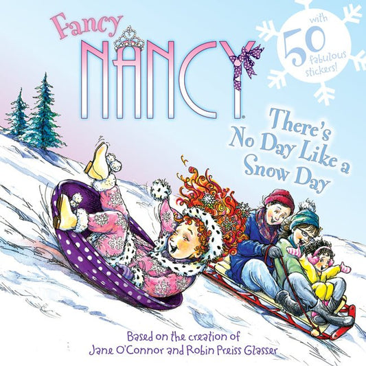 Fancy Nancy: There's No Day Like a Snow Day: A Winter and Holiday Book for Kids - Ingram