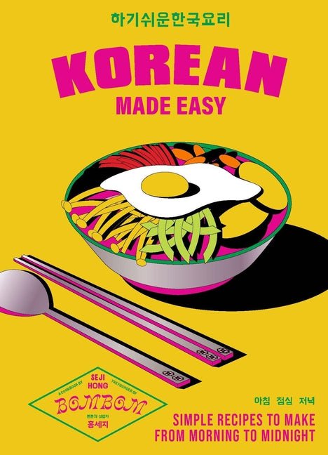 Korean Made Easy: Simple Recipes to Make from Morning to Midnight - Ingram