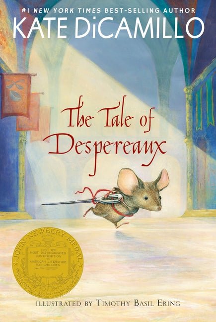 The Tale of Despereaux: Being the Story of a Mouse, a Princess, Some Soup, and a Spool of Thread (a Middle-Grade Classic about Courage, Friendship, and Fo - Ingram