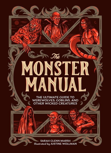 The Monster Manual: The Ultimate Guide to Werewolves, Goblins, and Other Wicked Creatures - Ingram