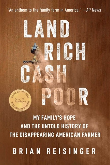 Land Rich, Cash Poor: My Family's Hope and the Untold History of the Disappearing American Farmer - Ingram