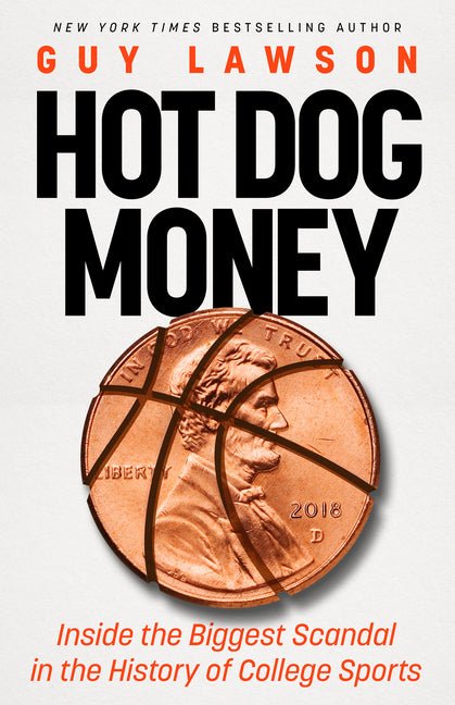 Hot Dog Money: Inside the Biggest Scandal in the History of College Sports - Ingram
