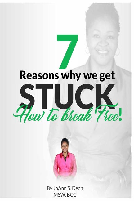 7 Reasons Why We Get Stuck: How to Break Free - Ingram