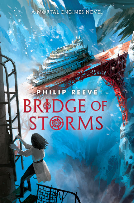 Bridge of Storms (a Mortal Engines Novel) - Ingram