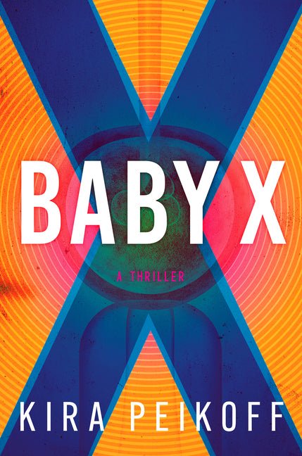 Baby X: A Thriller - Ingram