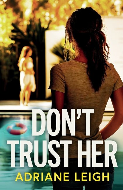 Don't Trust Her: A gripping and unputdownable psychological thriller - Ingram