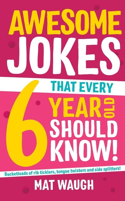 Awesome Jokes That Every 6 Year Old Should Know! - Ingram