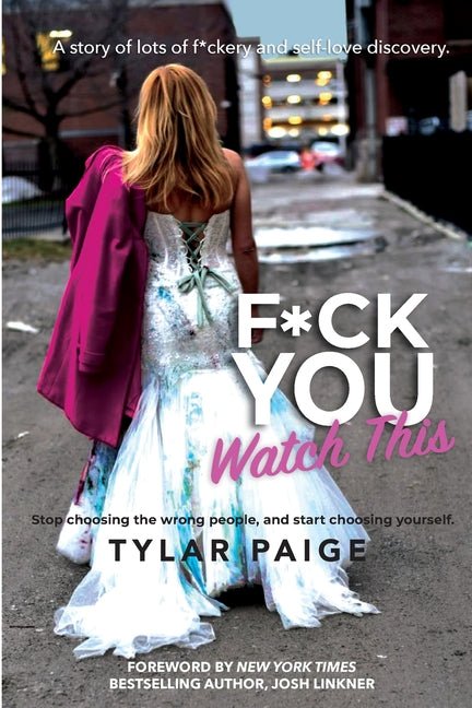 F*ck You Watch This: Stop choosing the wrong people, and start choosing yourself. - Ingram