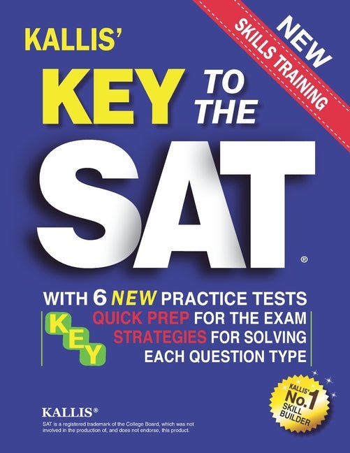 Key to the SAT: With 6 New Practice Tests: Quick Prep for the Exam and Strategies for Solving Each Question Type - Ingram
