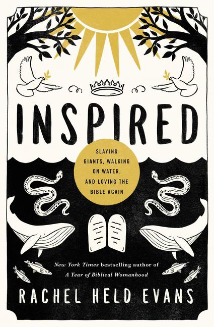 Inspired: Slaying Giants, Walking on Water, and Loving the Bible Again - Ingram