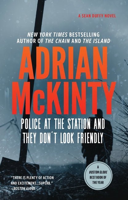 Police at the Station and They Don't Look Friendly: A Detective Sean Duffy Novel - Ingram