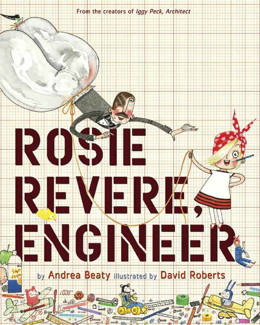 Rosie Revere, Engineer: A Picture Book - Ingram