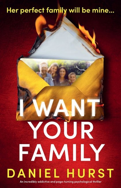 I Want Your Family: An incredibly addictive and page-turning psychological thriller - Ingram
