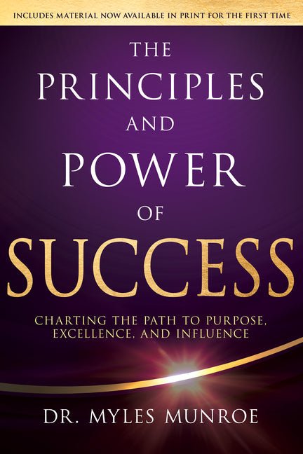 Principles and Power of Success: Charting the Path to Purpose, Excellence, and Influence - Ingram