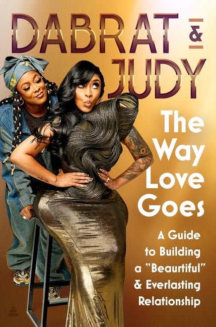 Way Love Goes: A Guide to Building a "Beaurtiful" and Everlasting Relationship - Ingram