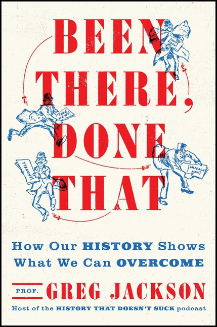 Been There, Done That: How Our History Shows What We Can Overcome - Ingram