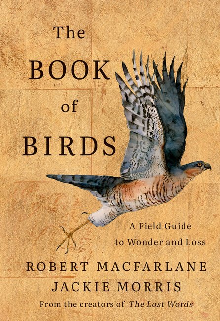 The Book of Birds: A Field Guide to Wonder and Loss - Ingram