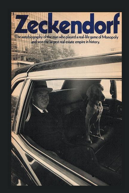 Zeckendorf: The autobiograpy of the man who played a real-life game of Monopoly and won the largest real estate empire in history. - Ingram