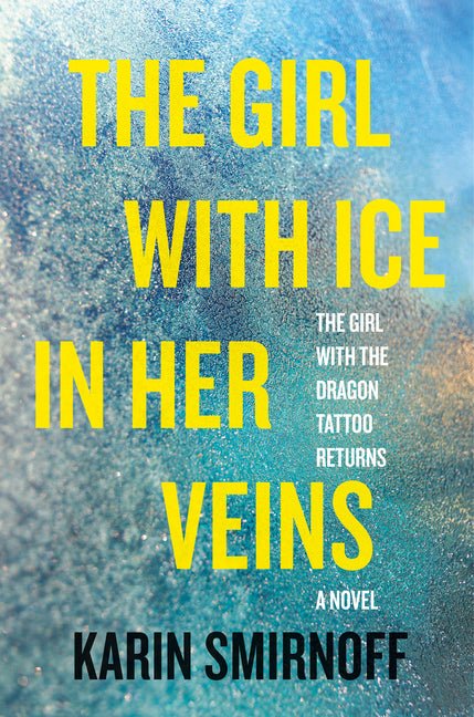 Girl with Ice in Her Veins: A Lisbeth Salander Novel - Ingram
