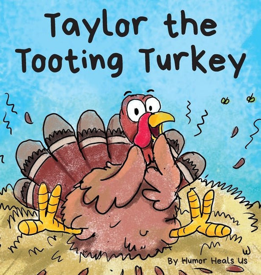 Taylor the Tooting Turkey: A Story About a Turkey Who Toots (Farts) - Ingram