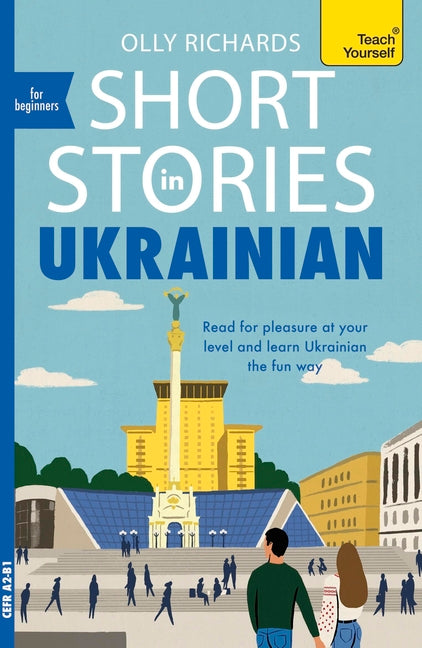 Short Stories in Ukrainian for Beginners: Read for Pleasure at Your Level, Expand Your Vocabulary and Learn Ukrainian the Fun Way!