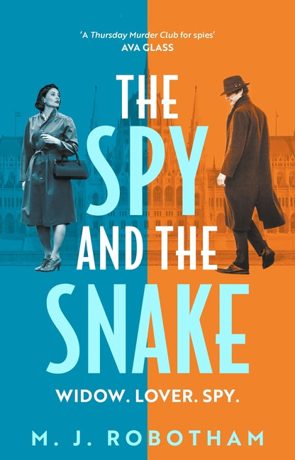 The Spy and the Snake: An Exhilarating New Novel from the Author of the Good Housekeeping Reader Favourite
