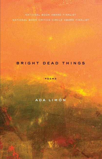 Bright Dead Things: Poems - Ingram