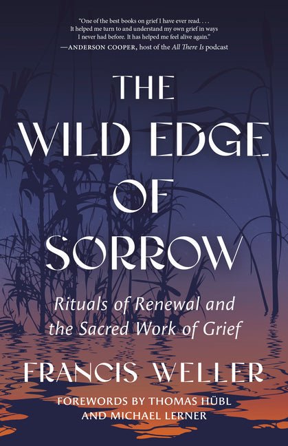 The Wild Edge of Sorrow: Rituals of Renewal and the Sacred Work of Grief - Ingram