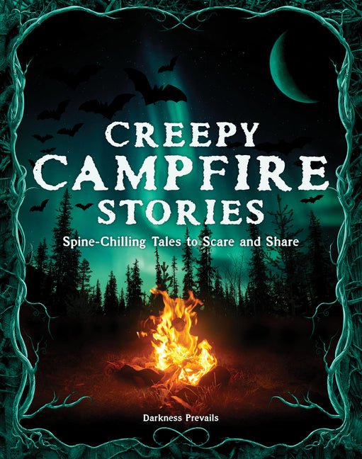 Creepy Campfire Stories: Spine-Chilling Tales to Scare and Share - Ingram