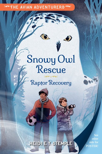 Avian Adventurers #1: Snowy Owl Rescue: Raptor Recovery - Ingram