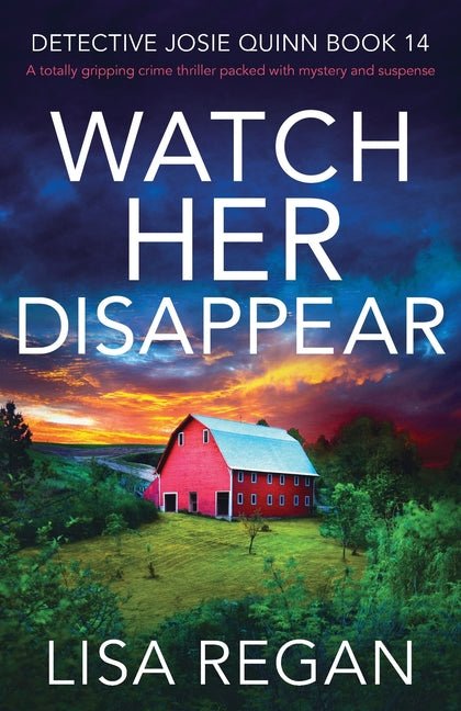 Watch Her Disappear: A totally gripping crime thriller packed with mystery and suspense - Ingram