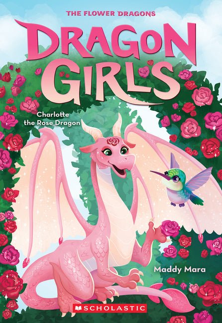 Charlotte the Rose Dragon (Dragon Girls #20): Volume 20 - Ingram