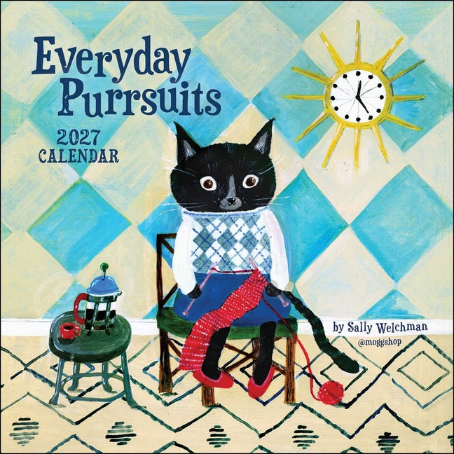 Sally Welchman 2027 Wall Calendar: Everyday Purrsuits - Ingram