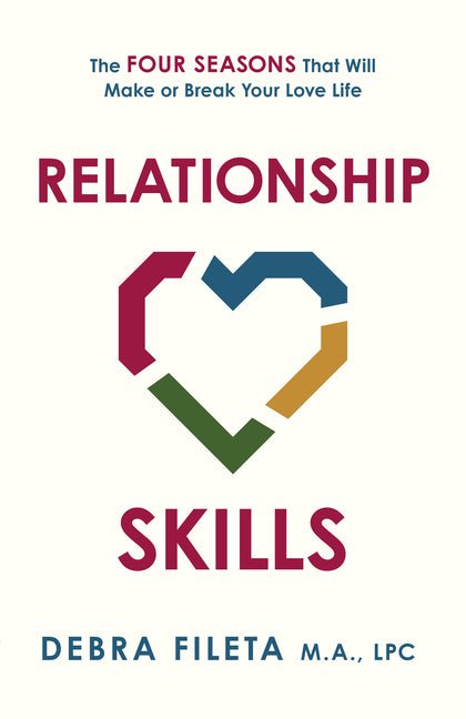 Relationship Skills: The Four Seasons That Will Make or Break Your Love Life